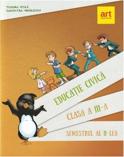 Educație civică. Manual Clasa a III-a Semestrul al II-lea - Paperback - Tudora Piţilă, Cleopatra Mihăilescu