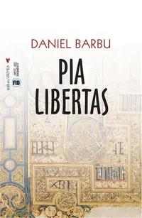 Pia Libertas - Paperback brosat - Daniel Barbu