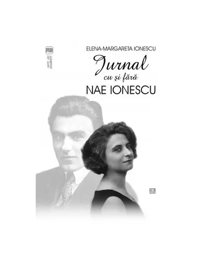 Jurnal cu și fără Nae Ionescu - Paperback brosat - Elena Margareta Ionescu