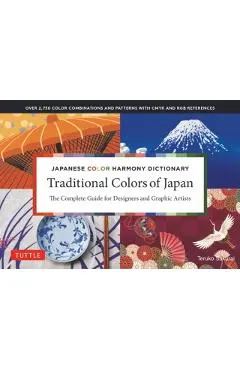 Japanese Color Harmony Dictionary: Traditional Colors: The Complete Guide for Designers and Graphic Artists (Over 2,750 Color Combinations and Pattern