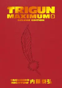 Trigun Maximum: Deluxe Edition, Vol. 5