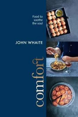 Comfort - Food to soothe the soul