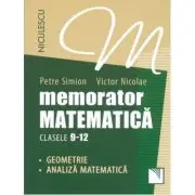 Memorator Matematica - clasele 9-12. Geometrie si Analiza Matematica