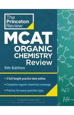 Princeton Review MCAT Organic Chemistry Review, 5th Edition: Complete Orgo Content Prep + Practice Tests