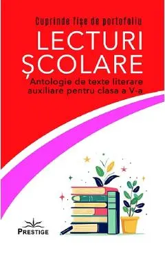 Lecturi scolare. Antologie de texte literare auxiliare