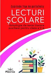 Lecturi scolare. Antologie de texte literare auxiliare