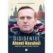 Disidentul. Alexei Navalnii. Profilul unui detinut politic