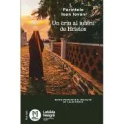Parintele Ioan Iovan. Un crin al iubirii de Hristos
