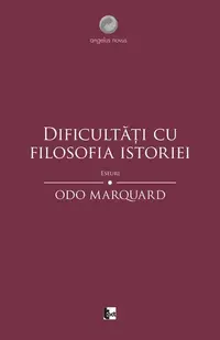 Dificultăți cu filosofia istoriei. Eseuri - Paperback brosat - Odo Marquard