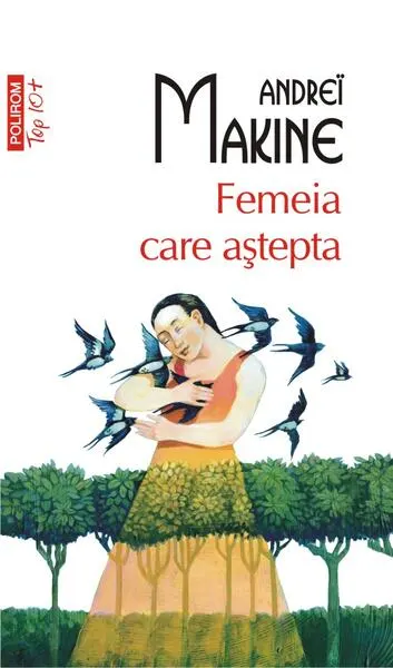 Femeia care aștepta (Top 10+) - Paperback brosat - Andreï Makine