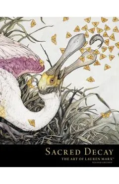 Sacred Decay: The Art of Lauren Marx (Second Edition)