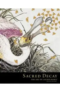 Sacred Decay: The Art of Lauren Marx (Second Edition)