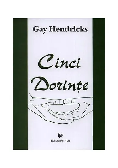 Cinci dorinţe - Paperback - Gay Hendricks