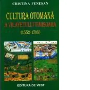 Cultura otomana a vialyetului Timisoara (1552-1716)