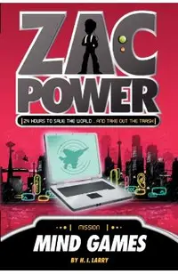 Zac Power #3: Mind Games: 24 Hours to Save the World ... and Put Out the Rubbish