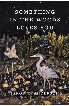 Something in the Woods Loves You