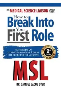 The Medical Science Liaison Career Guide: How to Break Into Your First Role