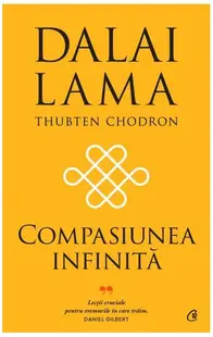 Compasiunea infinită - Hardcover - Dalai Lama, Thubten Chodron