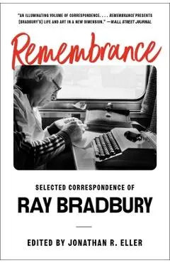 Remembrance: Selected Correspondence of Ray Bradbury