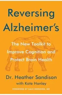 Reversing Alzheimer's: The New Toolkit to Improve Cognition and Protect Brain Health