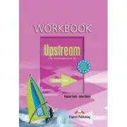 Upstream, Pre-Intermediate B1. Workbook, Caietul elevului Curs limba engleza
