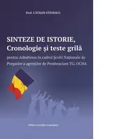 Sinteze de istorie, Cronologie si teste grila pentru Admiterea in cadrul Scolii Nationale de Pregatire a agentilor de Penitenciare Tg. Ocna (editia a IV-a)