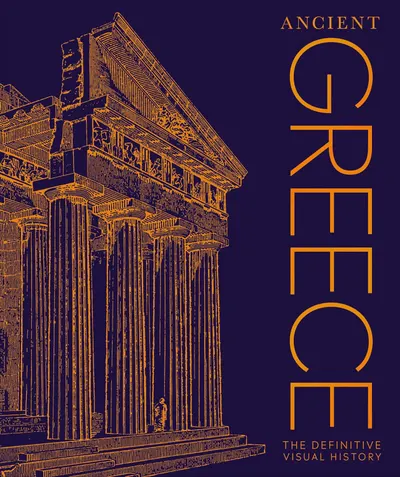 Ancient Greece (The Definitive Visual History)