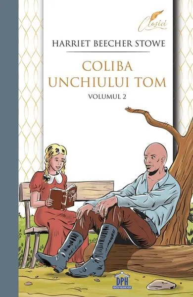Coliba unchiului Tom (Vol. 2) - Paperback brosat - Harriet Beecher-Stowe