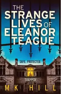 The Strange Lives of Eleanor Teague: A totally unputdownable gothic psychological thriller with a twist you won't see coming
