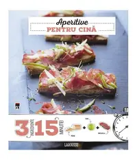 Aperitive pentru cină 3 ingrediente, 15 minute - Hardcover - Noemie Strouk