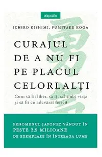 Curajul de a nu fi pe placul celorlalti
