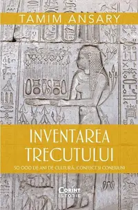 Inventarea trecutului - Paperback brosat - Tamim Ansary