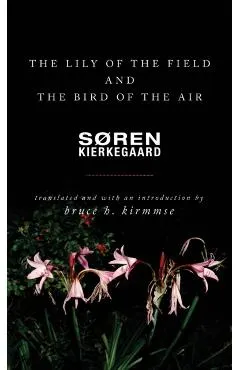 The Lily of the Field and the Bird of the Air: Three Godly Discourses