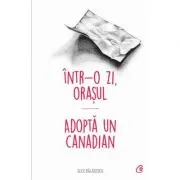 Intr-o zi, Orasul *** adopta un canadian