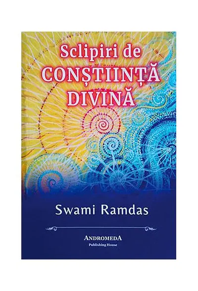 Sclipiri de conştiinţă divină - Paperback brosat - Swami Ramdas