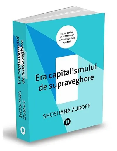 Era capitalismului de supraveghere - Paperback brosat - Shoshana Zuboff