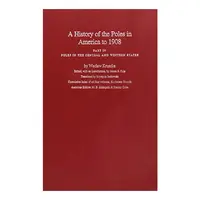 A History of the Poles in America to 1908