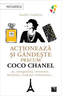 Acționează și gândește precum Coco Chanel - Paperback brosat - Aurelie Godefroy