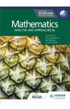 Mathematics for the Ib Diploma: Analysis and Approaches SL