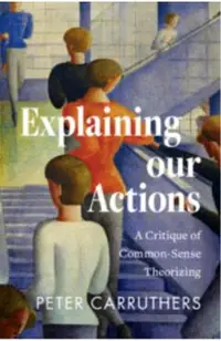 Explaining Our Actions: A Critique of Common-Sense Theorizing