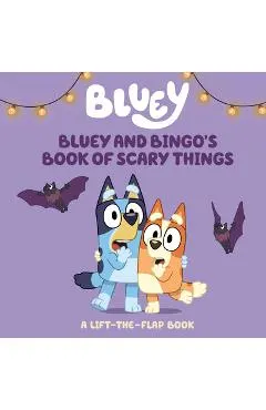 Bluey and Bingo's Book of Scary Things: A Lift-The-Flap Book