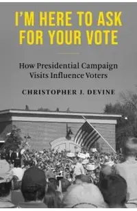 I'm Here to Ask for Your Vote: How Presidential Campaign Visits Influence Voters
