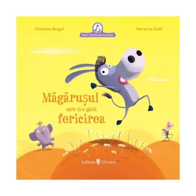 Măgărușul care și-a găsit fericirea - Hardcover - Christine Beigel