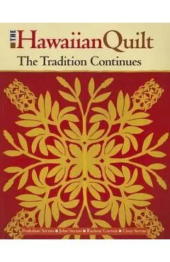 The Hawaiian Quilt: The Tradition Continues