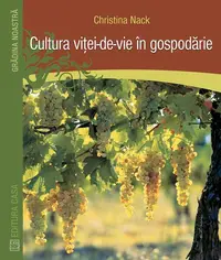 Cultura viţei-de-vie în gospodărie - Paperback brosat - Christina Nack