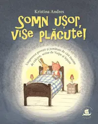 Somn ușor, vise plăcute! Unsprezece povești și jumătate de citit înainte de culcare, scrise de Vulpe și Iepure