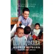 Luptatoarea Audrey Hepburn. Asa cum nu ati vazut-o pana acum