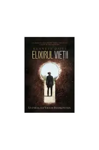 Elixirul vieții - Hardcover - Kenneth Oppel