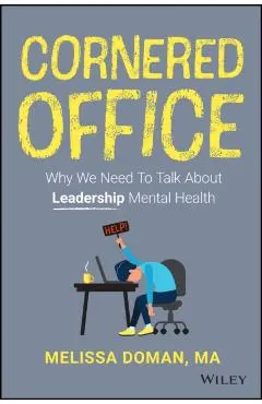 Cornered Office: Why We Need to Talk about Leadership Mental Health