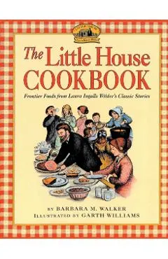 The Little House Cookbook